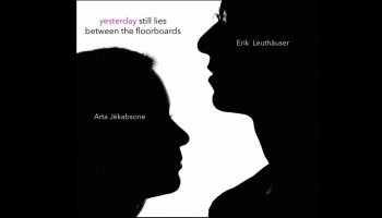 Arta Jēkabsone un Ēriks Leithauzers albumā "Yesterday Still Lies Between The Floorboards"