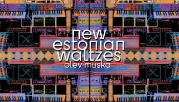 Olev Muska - New Estonian Waltzes 
