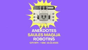 #568 | Anekdotes, Saules maģija, Robotiņš