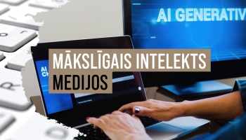 Mākslīgais intelekts medijos ir uz palikšanu; bez žurnālista tomēr neiztikt