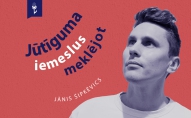 #16 JŪTĪGUMA IEMESLUS MEKLĒJOT. Jānis Šipkēvics