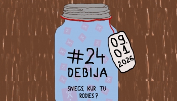 Debija #24 - Sniegs, kur Tu rodies? 