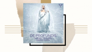 Dziedoņu Sāras Traubelas un Andreasa Šolla albums "De Profundis"