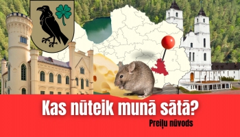 Kas nūteik munā sātā: Kas četrūs godūs izdareits Preiļu nūvodā?