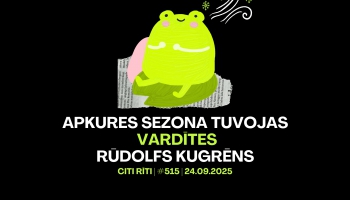 #515 | Apkures sezona tuvojas, Vardītes, Rūdolfs Kugrēns