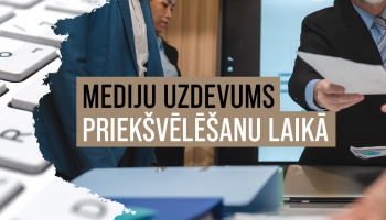 Mediju darbs priekšvēlēšanu laikā: sniegt faktus un vecināt sabiedrības līdzdalību