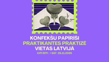#557 | Konfekšu papīrīši, Praktikantes praktizē, Vietas Latvijā 