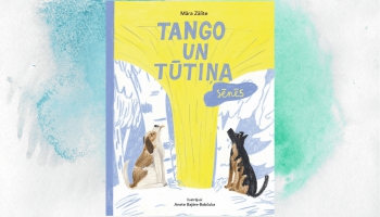 Māras Zālītes labestīgie suņuki Tango un Tūtiņa atgriežas pie lasītājiem