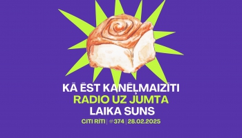 #374 | Kā ēst kanēļmaizīti, Radio uz jumta, Laika suns