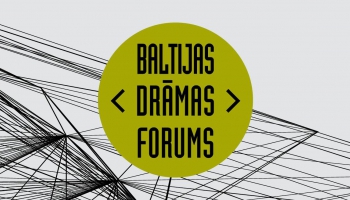 Baltijas Drāmas forums piedāvā plašu nacionālā dramaturģijā balstītu izrāžu skati