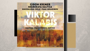 Gidons Krēmers, Magdalēna Ceple un "Kremerata Baltica" Viktora Kalabisa mūzikā