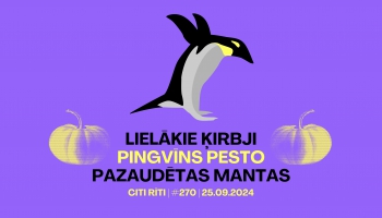 #270 | Lielākie ķirbji, Pingvīns Pesto, Pazaudētas mantas