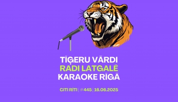 #445 | Tīģeru vārdi, Radi Latgalē, Karaoke Rīgā 
