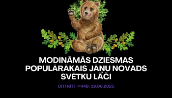 #448 | Modināmās dziesmas, Populārākais Jāņu novads, Svētku lāči