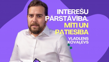 Interešu pārstāvība. Mīti un patiesība | Vladlens Kovaļevs