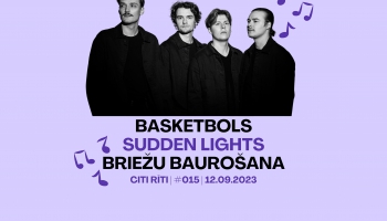 #015 | Basketbols, Sudden Lights, Briežu baurošana