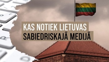 Klusums ēterā. Pret ko iebilst Lietuvas Sabiedriskā medija redakcija? 