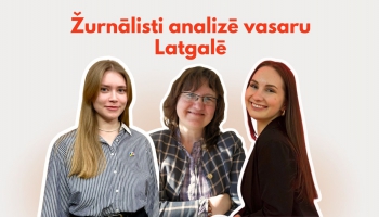 Leits, vītejuo politika i komunikaceja — žurnalisti analizej vosoru Latgolā