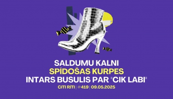 #419 | Saldumu kalni, Spīdošas kurpes, Intars Busulis par "Cik labi"