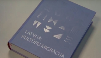 Monogrāfija “Latvija: kultūru migrācija” - skatījums uz kultūru mijiedarbes ainu Latvijā