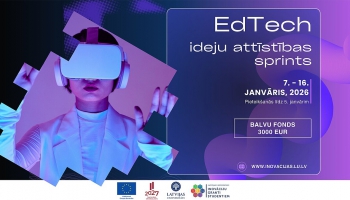 Nedēļas apskats. Drīz notiks “EdTech” ideju attīstības sprints 