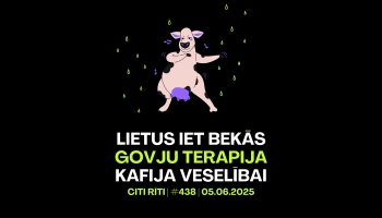 #438 | Lietus iet bekās, Govju terapija, Kafija veselībai