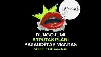 #555 | Dungojumi, Atpūtas plāni, Pazaudētās mantas