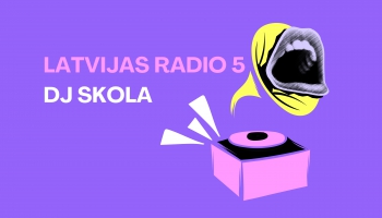 Sākas uzņemšana Latvijas Radio 5 DJ skolā!