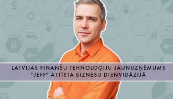 Latvijas finanšu tehnoloģiju jaunuzņēmums "Jeff" attīsta biznesu Dienvidāzijā