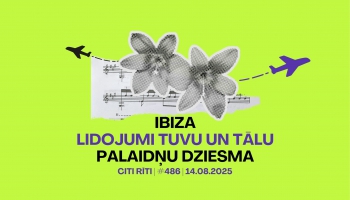 #486 | Ibiza, Lidojumi tuvu un tālu, Palaidņu dziesma