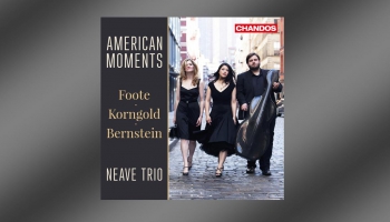 Fēliksa Mendelszona Klavieru trio reminorā un "Neave Trio" albums "American Moments"