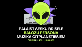 #483 | Palaist sesku Briselē, Baložu persona, Mūzika citplanētiešiem