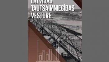 Grāmata "Latvijas tautsaimniecības vēsture" dokumentē sociālekonomiskās norises Latvijā