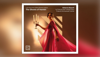 Dziedātājas Robertas Mameli albums "Hamleta sapņi. Zudušās ārijas no itāļu baroka operām"