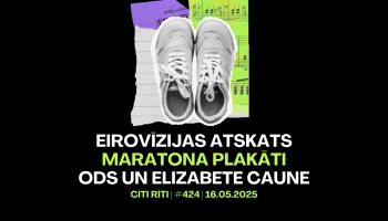 #424 | Eirovīzijas atskats, Maratona plakāti, Ods un Elizabete Caune
