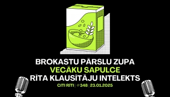 #348 | Brokastu pārslu zupa, Vecāku sapulce, Kopīgais rīta klausītāju intelekts