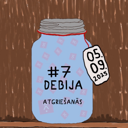 Debija #7 - Atgriešanās