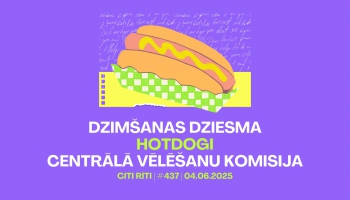 #438 | Dzimšanas dziesmas, Hotdogi, Centrālā vēlēšanu komisija