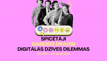 #094 | Spicētāji, Gandrīz draugi, Digitālās dzīves dilemmas