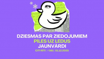 #561 | Dziesmas par ziedojumiem, Pīles uz ledus, Jaunvārdi
