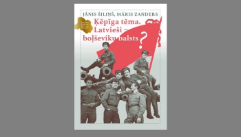 Latvijas iedzīvotāji kā boļševiku atbalstītāji. Kāpēc latvieši bija tik kreisi?