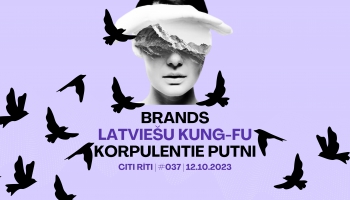 #037 | Brands, Latviešu Kung-Fu, Korpulentie putni