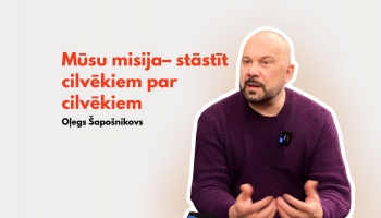 Olegs Šapošnikovs: myusu miseja – stuosteit cylvākim par cylvākim