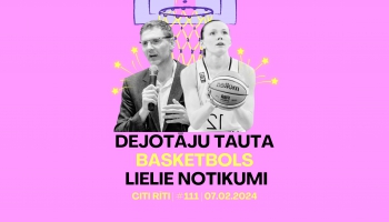 #111 | Dejotāju tauta, Basketbols, Lielie notikumi