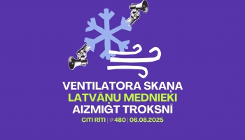 #480 | Ventilatora skaņa, Latvāņu mednieki, Aizmigt troksnī 