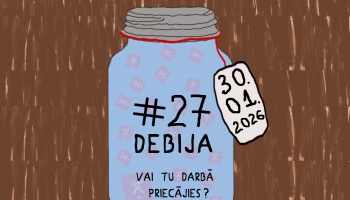 Debija #27 - Vai Tu darbā Priecājies?
