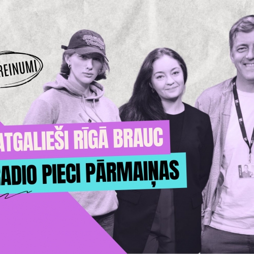 Pīci breinumi: Latgalieši Rīgā brauc | “Latvijas Radio 5” pārmaiņas