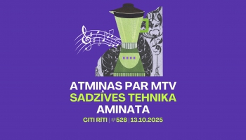 #528 | Atmiņas par MTV, Sadzīves tehnika, Aminata