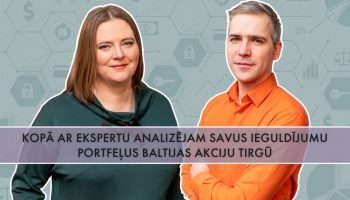 Kopā ar ekspertu analizējam savus ieguldījumu portfeļus Baltijas akciju tirgū
