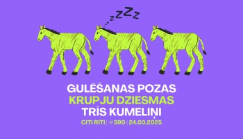 #390 | Gulēšanas pozas, Krupju dziesmas, Trīs kumeliņi